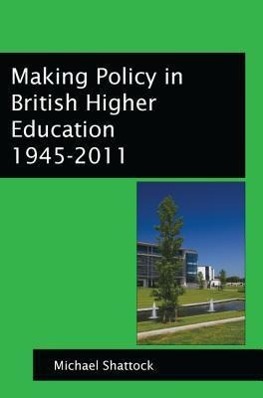 Immagine del venditore per Making Policy in British Higher Education: 1945-2011 venduto da moluna