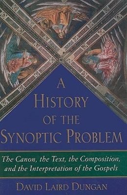 Immagine del venditore per Dungan, D: History of the Synoptic Problem - The Canon, the venduto da moluna