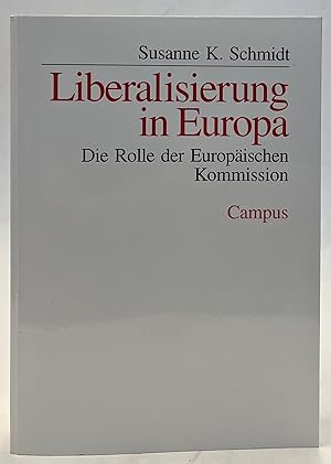 Seller image for Liberalisierung in Europa. Die Rolle der Europischen Kommission for sale by Der Buchfreund