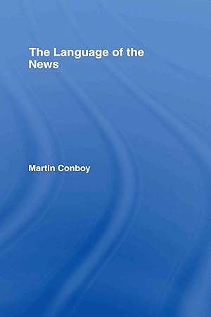 Immagine del venditore per Conboy, M: The Language of the News venduto da moluna