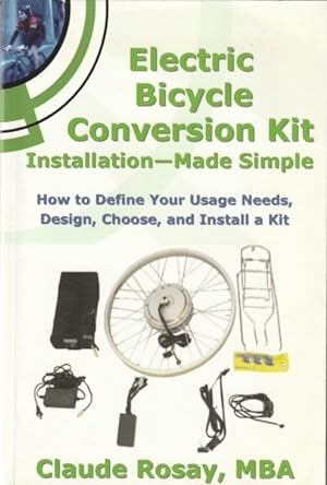 Immagine del venditore per Electric Bicycle Conversion Kit Installation - Made Simple (How to Design, Choose, Install and Use an E-Bike Kit) venduto da Goulds Book Arcade, Sydney