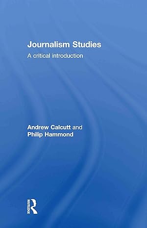 Image du vendeur pour Calcutt, A: Journalism Studies mis en vente par moluna