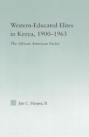 Seller image for Harper, J: Western-Educated Elites in Kenya, 1900-1963 for sale by moluna