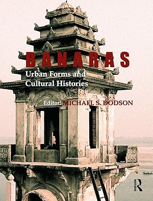 Immagine del venditore per Banaras: Urban Forms and Cultural Histories venduto da moluna