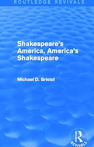 Immagine del venditore per Bristol, M: Shakespeare\ s America, America\ s Shakespeare venduto da moluna