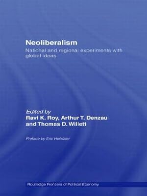 Image du vendeur pour Roy, R: Neoliberalism: National and Regional Experiments wit mis en vente par moluna