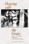 Immagine del venditore per Sklar, D: Dancing with the Virgin - Body & Faith in the Fies venduto da moluna