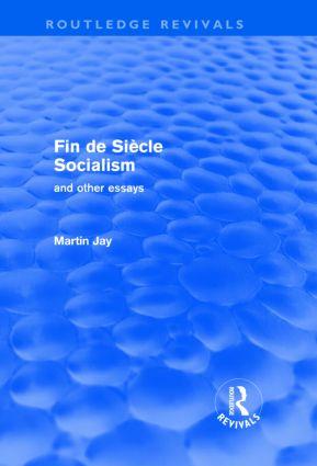 Bild des Verkufers fr Jay, M: Fin de Siecle Socialism and Other Essays zum Verkauf von moluna