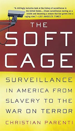 Bild des Verkufers fr The Soft Cage: Surveillance in America, from Slavery to the War on Terror zum Verkauf von moluna