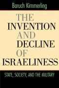 Bild des Verkufers fr Kimmerling, B: Invention and Decline of Israeliness - State, zum Verkauf von moluna