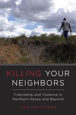 Seller image for Holtzman, J: Killing Your Neighbors - Friendship and Violenc for sale by moluna