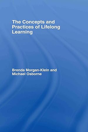 Seller image for Morgan-Klein, B: The Concepts and Practices of Lifelong Lear for sale by moluna