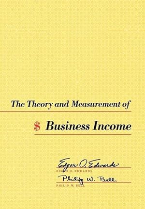 Bild des Verkufers fr Edwards, E: The Theory and Measurement of Business Income zum Verkauf von moluna