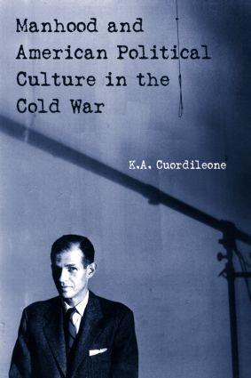 Image du vendeur pour Cuordileone, K: Manhood and American Political Culture in th mis en vente par moluna