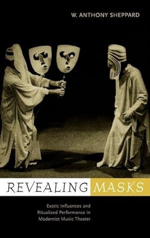 Bild des Verkufers fr Sheppard, W: Revealing Masks - Exotic Influences & Ritualiz zum Verkauf von moluna