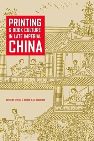 Bild des Verkufers fr Brokaw, C: Printing Book Culture in Late Imperial China zum Verkauf von moluna