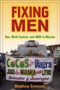 Seller image for Gutmann, M: Fixing Men - Sex, Birth Control and Aids in Mexi for sale by moluna