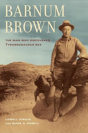 Bild des Verkufers fr Dingus, L: Barnum Brown - The Man Who Discovered Tyrannosaur zum Verkauf von moluna
