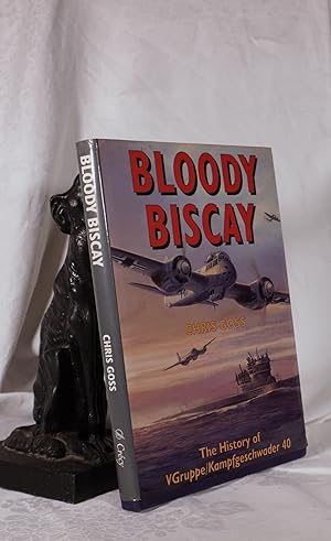 BLOODY BISCAY. The History of VGruppe/ Kampfgesschwader 40