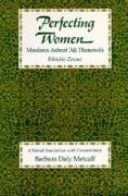 Bild des Verkufers fr Metcalf, B: Perfecting Women - Maulana Ashraf Ali Thanawi&#8 zum Verkauf von moluna