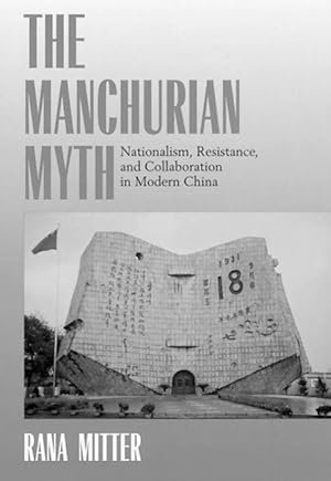 Seller image for Mitter, R: Manchurian Myth - Nationalism, Resistence & Colla for sale by moluna