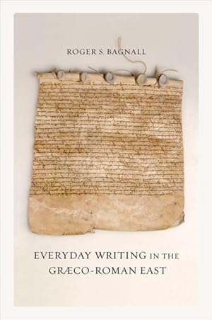 Bild des Verkufers fr Bagnall, R: Everyday Writing in the Graeco-Roman East zum Verkauf von moluna