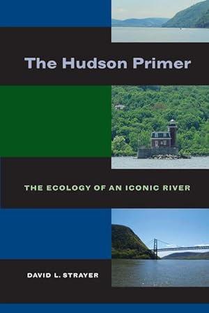 Bild des Verkufers fr Strayer, D: Hudson Primer - The Ecology of an Iconic River zum Verkauf von moluna