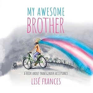 Bild des Verkufers fr My Awesome Brother: A children\ s book about transgender acceptance zum Verkauf von moluna