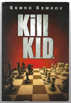 Seller image for Kill K.I.D. 1. A White Repertoire with the Four Pawns Attack. for sale by City Basement Books