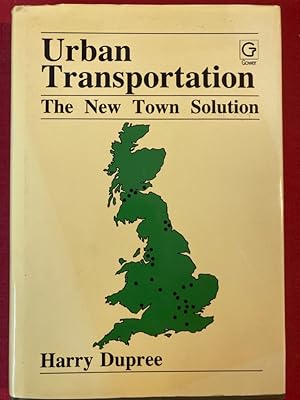 Imagen del vendedor de Urban Transportation: The New Town Solution. a la venta por Plurabelle Books Ltd