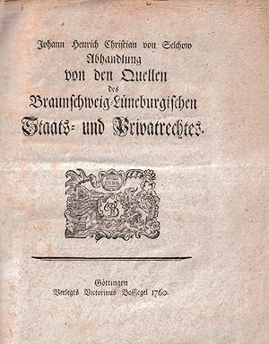 Abhandlung von den Quellen des Braunschweig-Lüneburgischen Staats- und Privatrechtes.