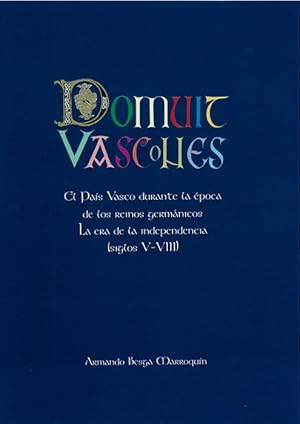 Imagen del vendedor de Domuit Vascones. El Pas Vasco durante la poca de los reinos germnicos. La era de la independencia (siglos V - VIII). a la venta por Librera Astarloa