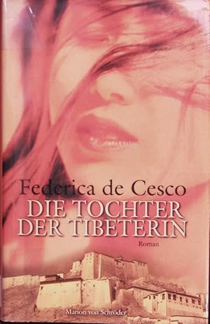 Seller image for Die Tochter der Tibeterin. Roman. for sale by Antiquariat Bookfarm