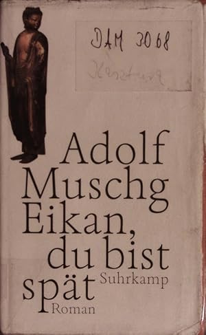 Seller image for Eikan, du bist spt. Roman. for sale by Antiquariat Bookfarm