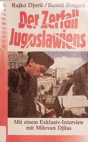 Bild des Verkufers fr Der Zerfall Jugoslawiens. Mit einem Exklusiv-Interview mit Milovan Djilas. zum Verkauf von Antiquariat Bookfarm