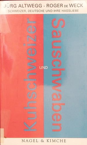 Bild des Verkufers fr Kuhschweizer und Sauschwaben. Schweizer, Deutsche und ihre Hassliebe. zum Verkauf von Antiquariat Bookfarm
