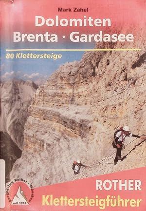 Bild des Verkufers fr Klettersteige Dolomiten, Brenta, Gardasee. 80 ausgewhlte Klettersteigtouren zwischen Sexten und Riva. zum Verkauf von Antiquariat Bookfarm