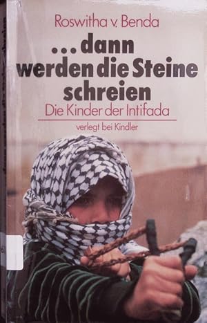 Seller image for dann werden die Steine schreien. D. Kinder d. Intifada. for sale by Antiquariat Bookfarm