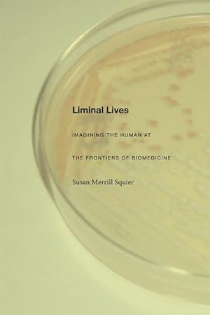 Seller image for Liminal Lives: Imagining the Human at the Frontiers of Biomedicine for sale by moluna