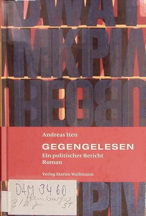 Seller image for Gegengelesen. Ein politischer Bericht : Roman. for sale by Antiquariat Bookfarm