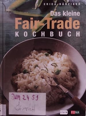 Bild des Verkufers fr Das kleine Fair-Trade-Kochbuch. zum Verkauf von Antiquariat Bookfarm