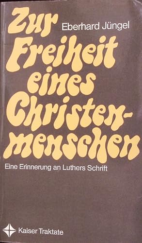 Bild des Verkäufers für Zur Freiheit eines Christenmenschen. Eine Erinnerung an Luthers Schrift. zum Verkauf von Antiquariat Bookfarm