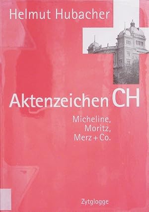 Bild des Verkufers fr Aktenzeichen CH. Micheline, Moritz, Merz + Co. zum Verkauf von Antiquariat Bookfarm