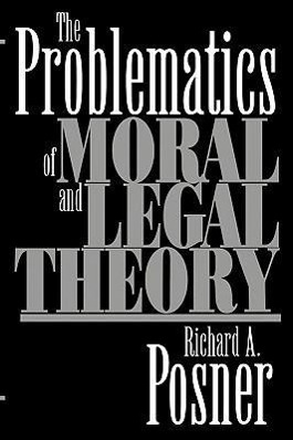 Bild des Verkufers fr Posner, R: The Problematics of Moral and Legal Theory zum Verkauf von moluna