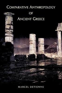 Imagen del vendedor de Detienne, M: Comparative Anthropology of Ancient Greece a la venta por moluna