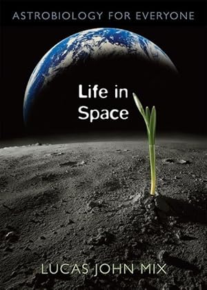 Bild des Verkufers fr Mix, L: Life in Space zum Verkauf von moluna