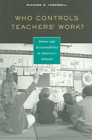 Image du vendeur pour Ingersoll, R: Who Controls Teachers&#8242 Work ? - Power an mis en vente par moluna