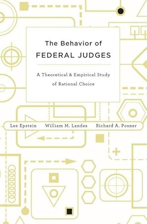 Bild des Verkufers fr The Behavior of Federal Judges: A Theoretical and Empirical Study of Rational Choice zum Verkauf von moluna