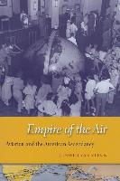 Imagen del vendedor de Vleck, J: Empire of the Air - Aviation and the American Asce a la venta por moluna