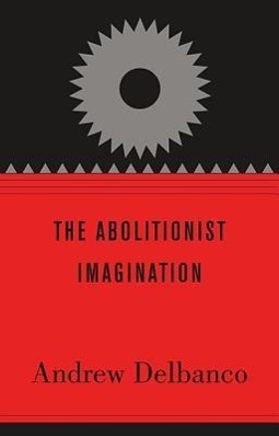 Seller image for Delbanco, A: Abolitionist Imagination for sale by moluna